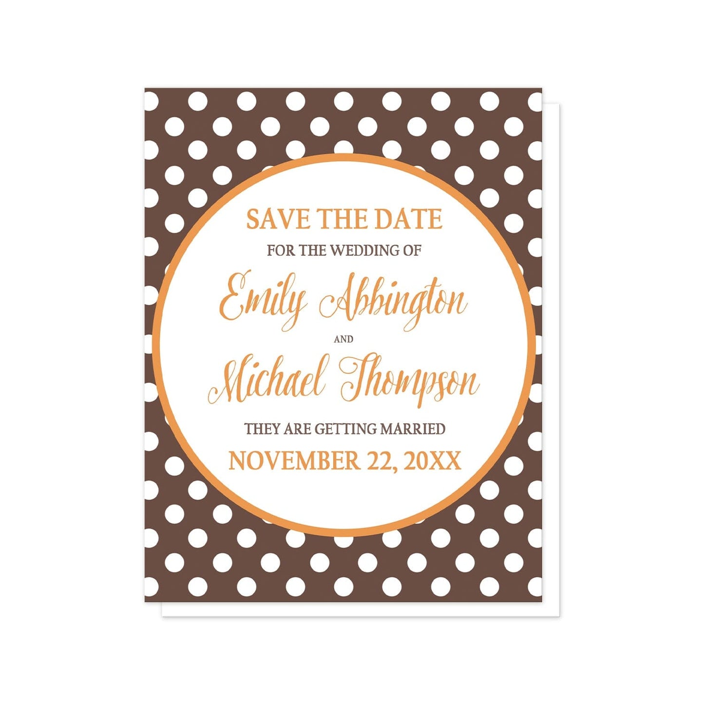 Orange Brown Polka Dot Save the Date Cards at Artistically Invited. Autumn-inspired orange brown polka dot save the date cards with your personalized wedding date announcement details custom printed in orange and brown inside a white circle outlined in orange, over a brown polka dot pattern. "Save the date", the couple's names, and the wedding date are arranged in orange while the remaining details are printed in brown.