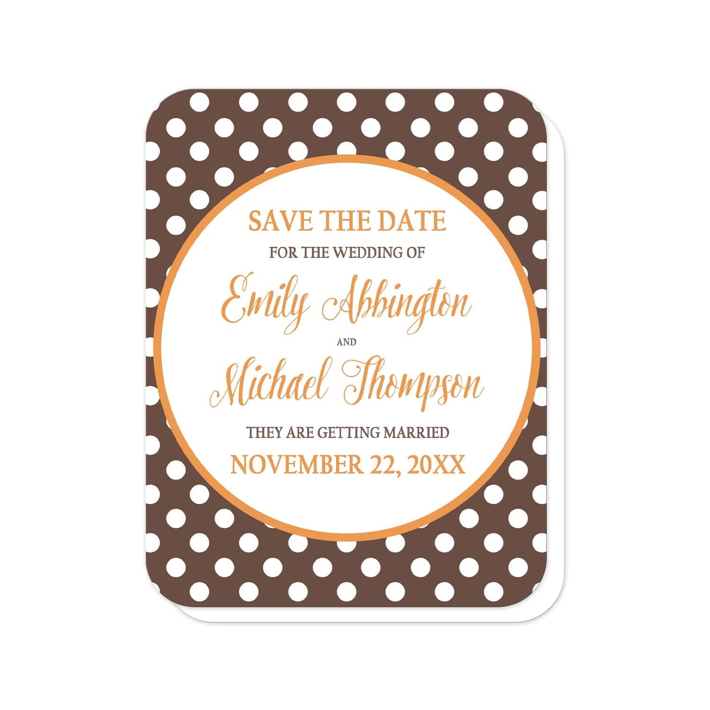 Orange Brown Polka Dot Save the Date Cards (with rounded corners) at Artistically Invited. Autumn-inspired orange brown polka dot save the date cards with your personalized wedding date announcement details custom printed in orange and brown inside a white circle outlined in orange, over a brown polka dot pattern. "Save the date", the couple's names, and the wedding date are printed in orange while the remaining details are printed in brown.