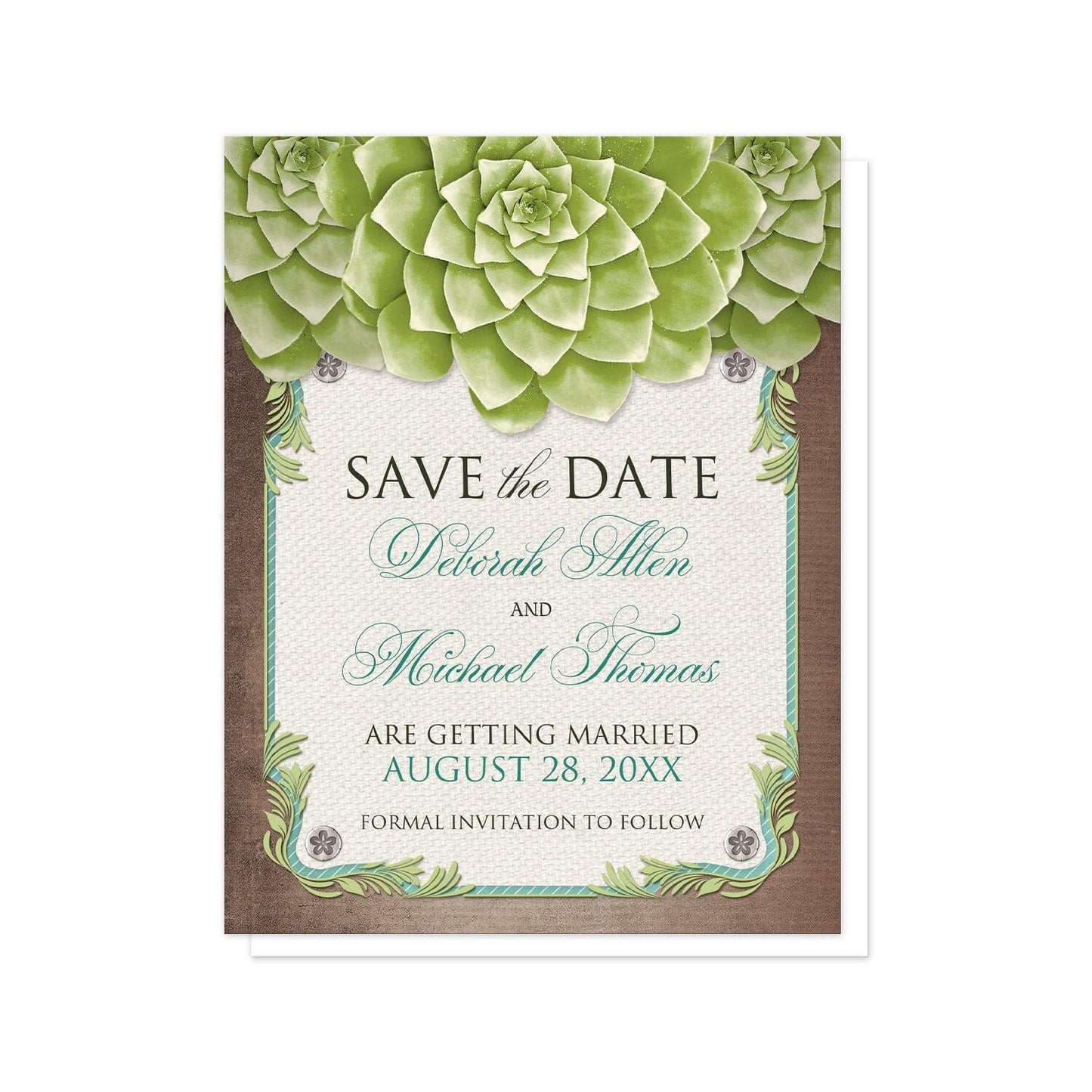 Rustic Succulent Garden Save the Date Cards at Artistically Invited. Designed with three large and lovely green succulents along the top over a beige canvas texture illustration framed with a leafy green decorative border, striped teal, and four floral metal pin illustrations, all over a brown background along the edges. Your personalized wedding date details are arranged in brown and teal over the beige canvas background in the center area below the succulents.