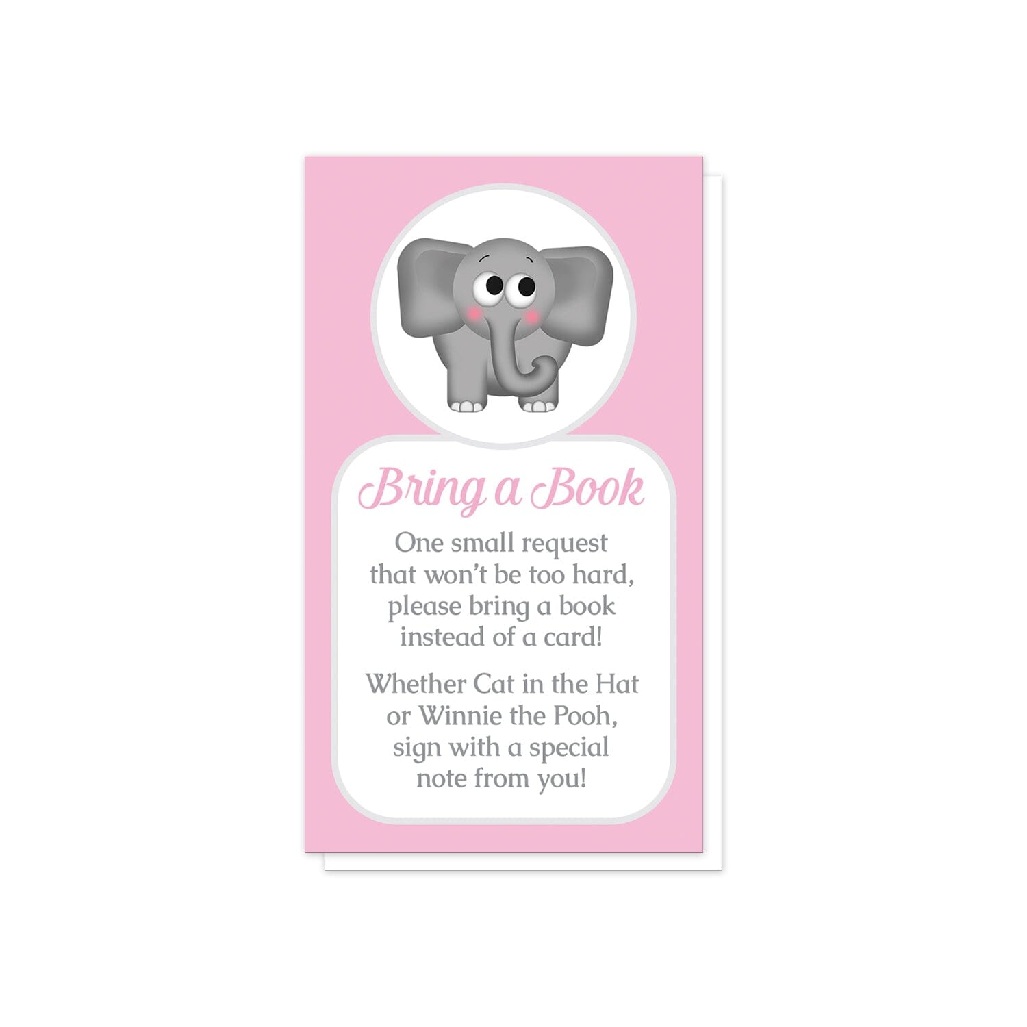 Cute Elephant Pink Bring a Book Cards at Artistically Invited. Cute elephant pink bring a book cards illustrated with an affectionate and adorable gray elephant in a white circle over a pink background color. Your book request details are printed in pink and gray in a white rectangular area below the cute little elephant.