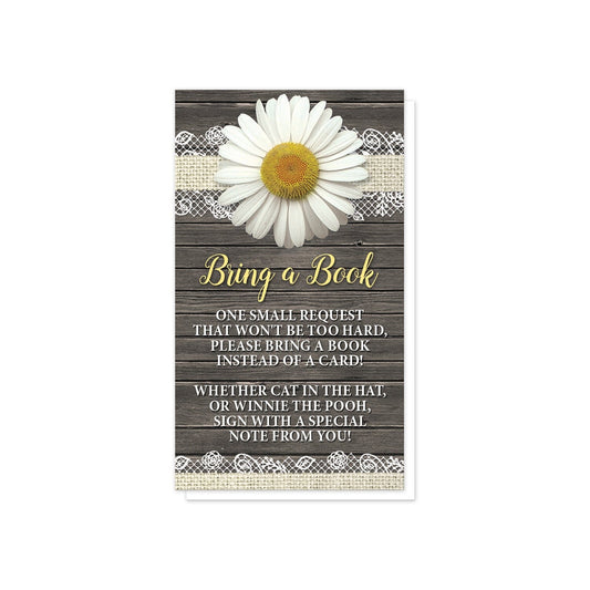 Daisy Burlap and Lace Rustic Wood Bring a Book Cards at Artistically Invited. Southern-inspired daisy burlap and lace rustic wood bring a book cards designed with a pretty white daisy flower centered at the top on a burlap and lace ribbon illustration over a country brown wood background. Your book request details are printed in yellow and white over the wood design below the daisy.