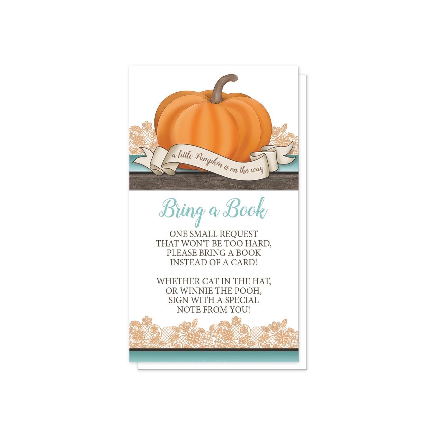 Rustic Orange Teal Pumpkin Bring a Book Cards at Artistically Invited. Cute rustic orange teal pumpkin bring a book cards with an illustration of an orange pumpkin on a horizontal teal stripe and a wood stripe with orange lace behind it, and a tiny ribbon banner that reads: "a little pumpkin is on the way". Your book request details are printed in teal and brown in the white area of the cards below the pumpkin. 