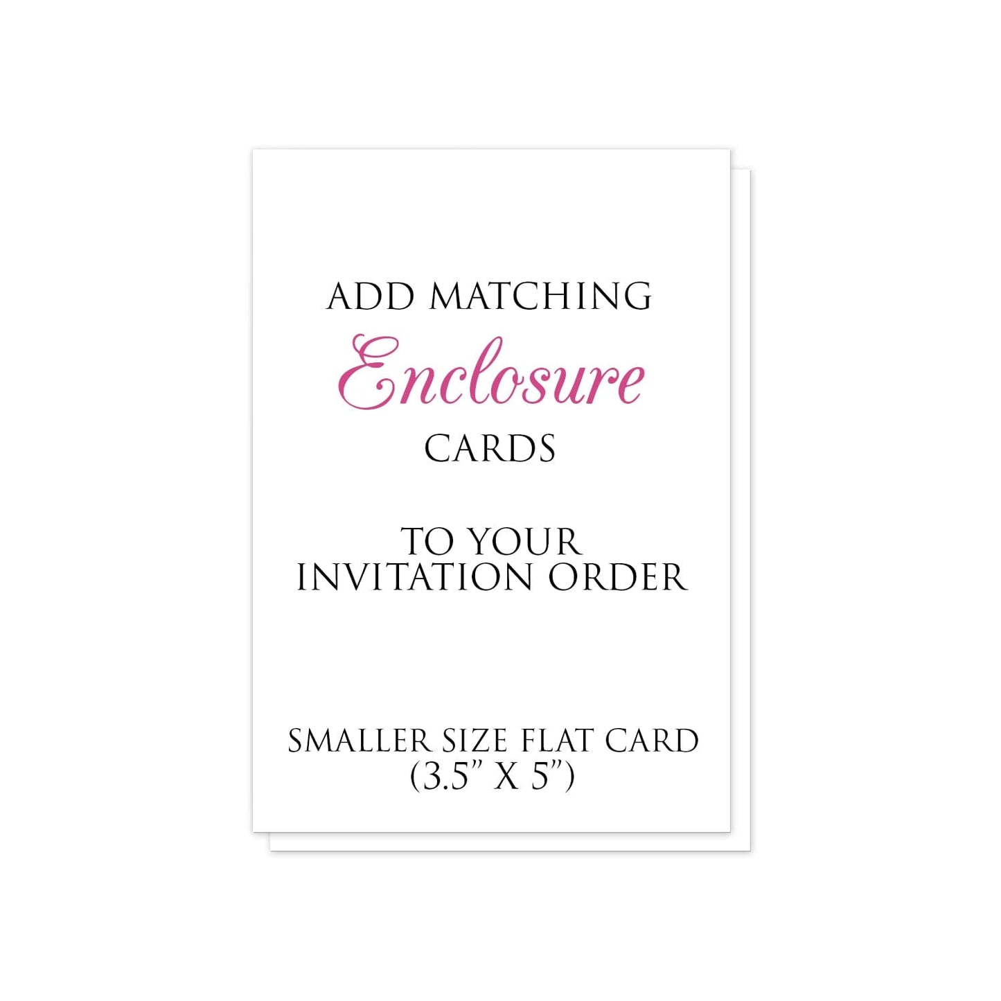 Smaller Enclosure Cards to match your Invitation Order - 3.5" x 5" at Artistically Invited.